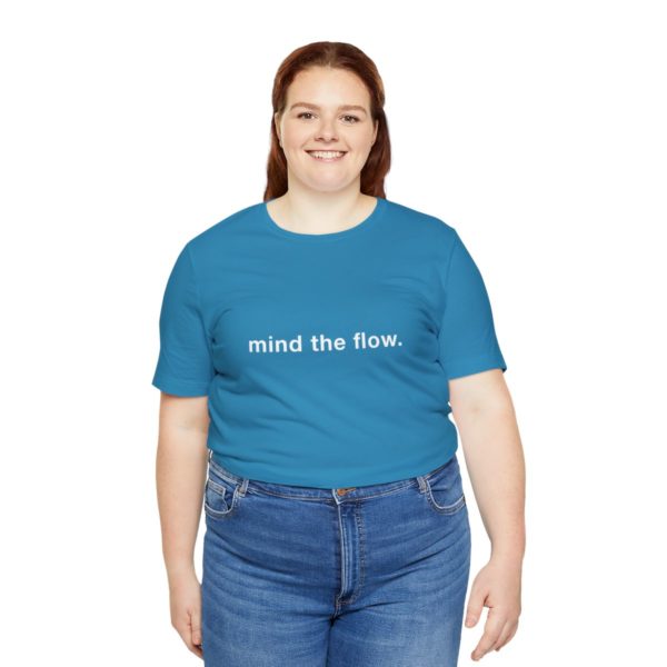 "mind the flow" unisex tee - Image 49