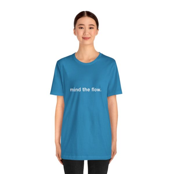 "mind the flow" unisex tee - Image 52