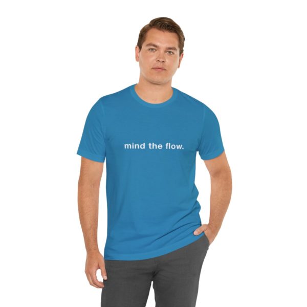 "mind the flow" unisex tee - Image 55