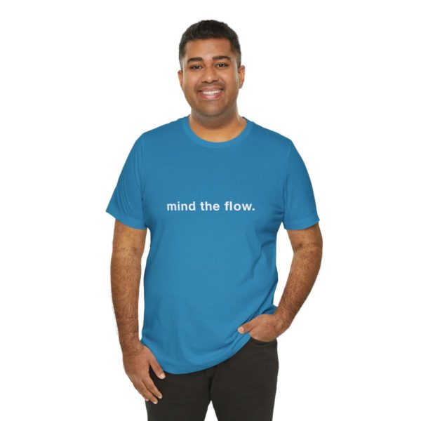 "mind the flow" unisex tee - Image 56