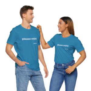 "please enjoy" unisex tee