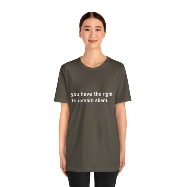 "you have the right to remain silent" unisex tee - Image 52