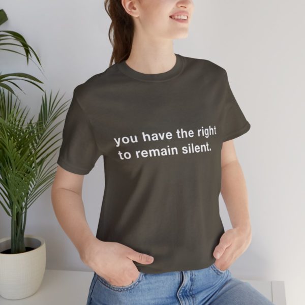 "you have the right to remain silent" unisex tee - Image 57