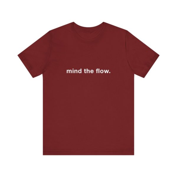 "mind the flow" unisex tee - Image 110
