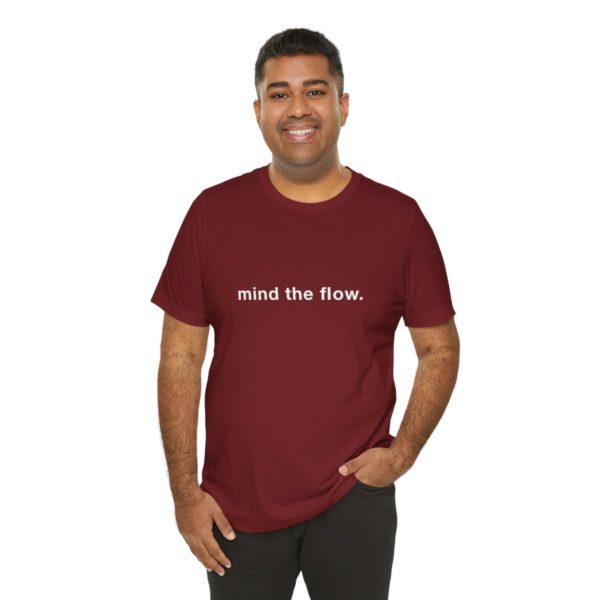 "mind the flow" unisex tee - Image 116