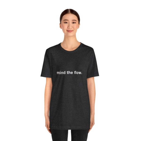 "mind the flow" unisex tee - Image 64