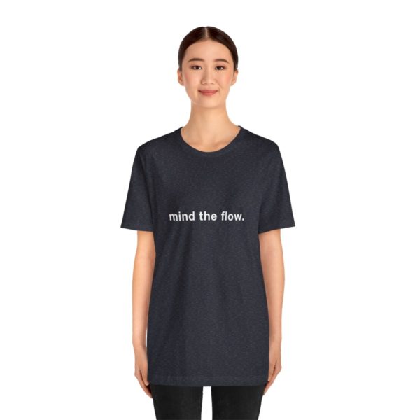 "mind the flow" unisex tee - Image 76