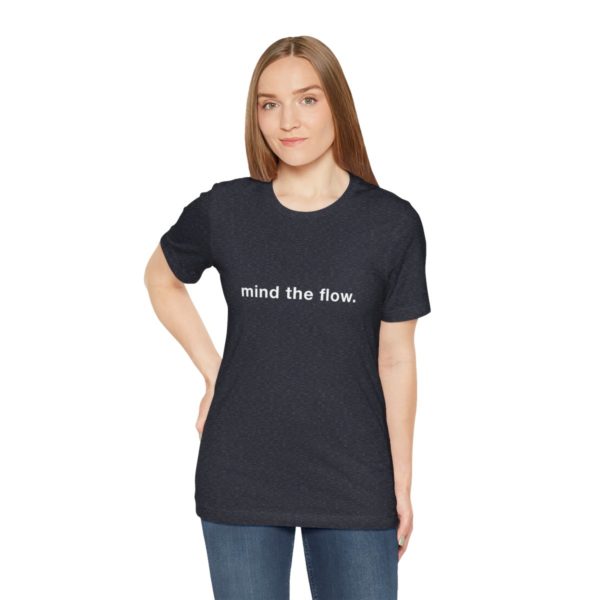 "mind the flow" unisex tee - Image 78