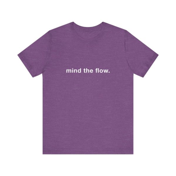 "mind the flow" unisex tee - Image 98