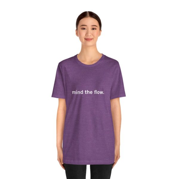 "mind the flow" unisex tee - Image 100