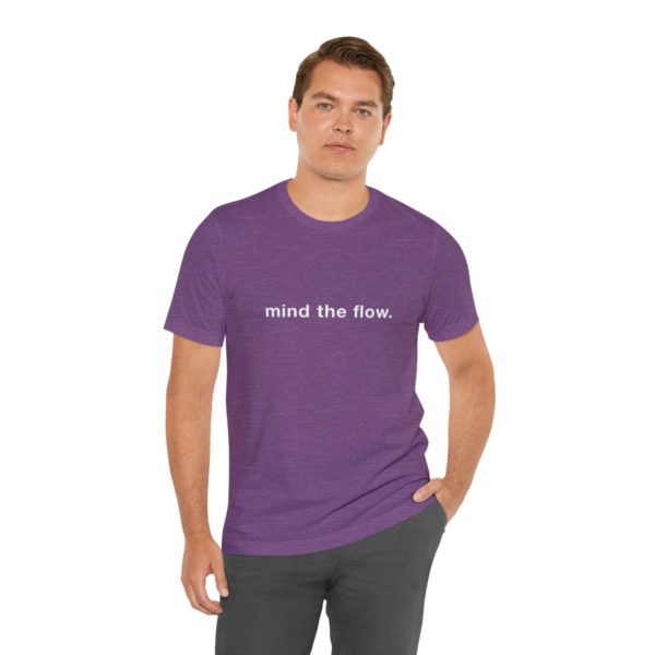 "mind the flow" unisex tee - Image 103