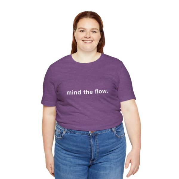 "mind the flow" unisex tee - Image 97