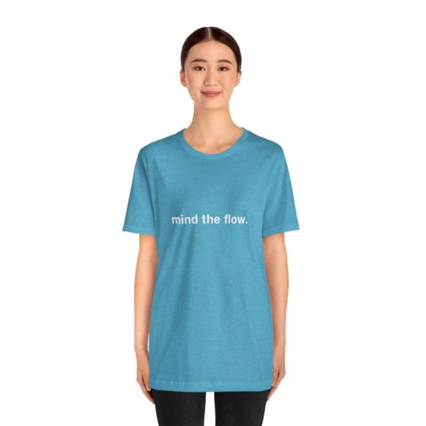 "mind the flow" unisex tee - Image 88