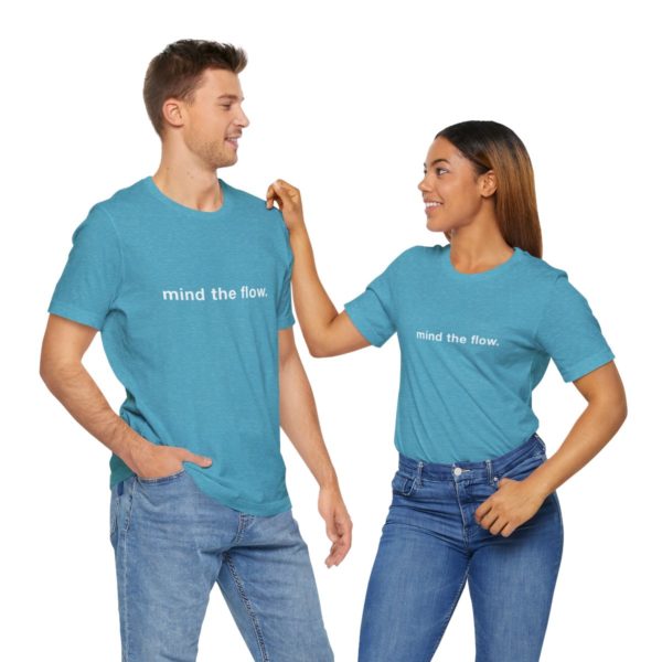 "mind the flow" unisex tee - Image 94