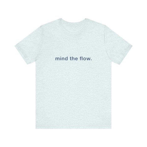 "mind the flow" unisex tee - Image 2