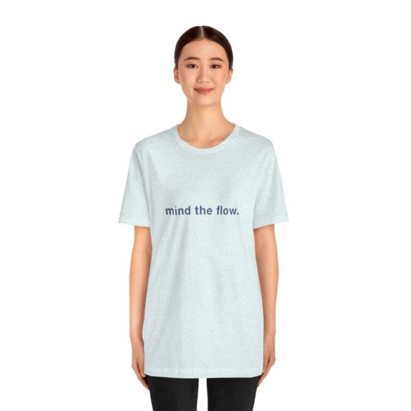 "mind the flow" unisex tee - Image 4