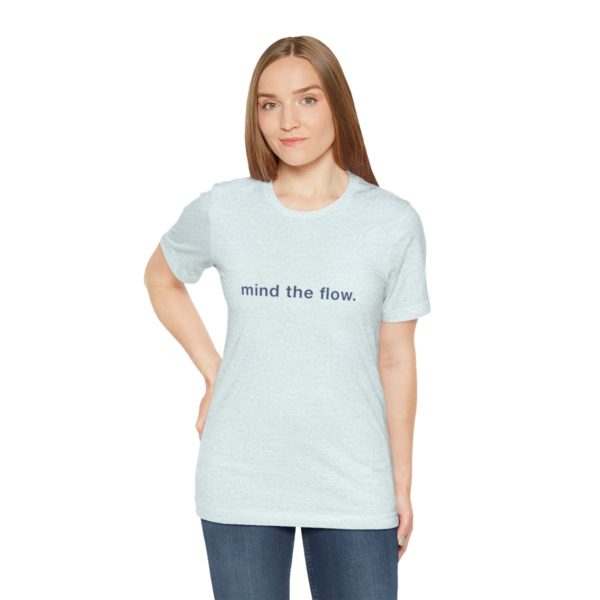 "mind the flow" unisex tee - Image 6