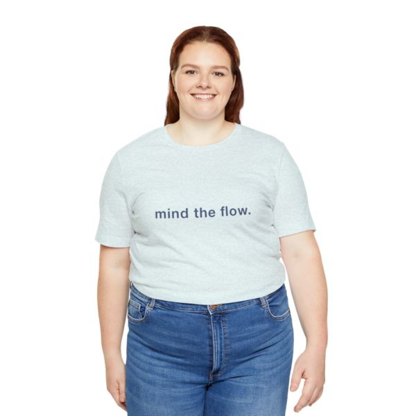 "mind the flow" unisex tee
