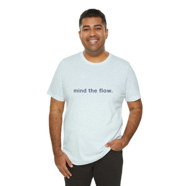 "mind the flow" unisex tee - Image 8