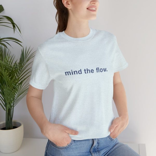 "mind the flow" unisex tee - Image 9