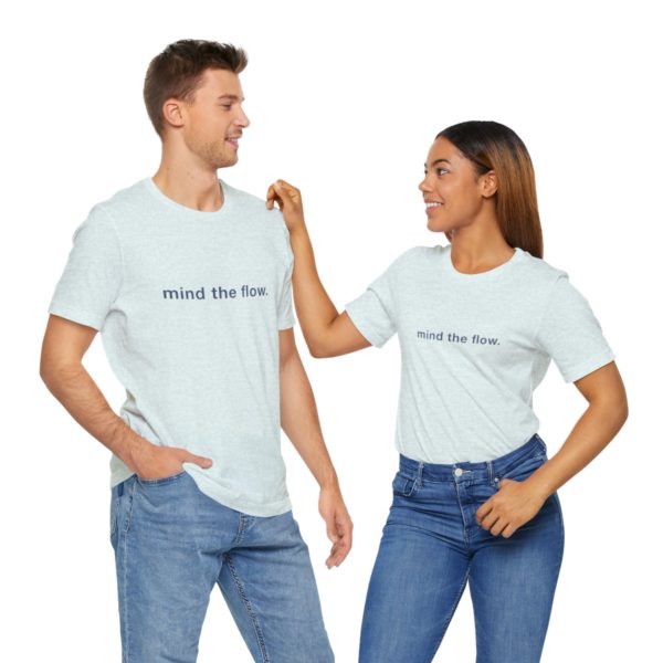 "mind the flow" unisex tee - Image 10