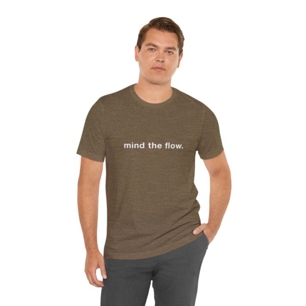 "mind the flow" unisex tee - Image 31