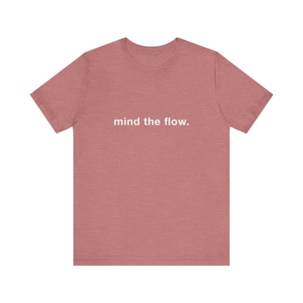 "mind the flow" unisex tee - Image 14