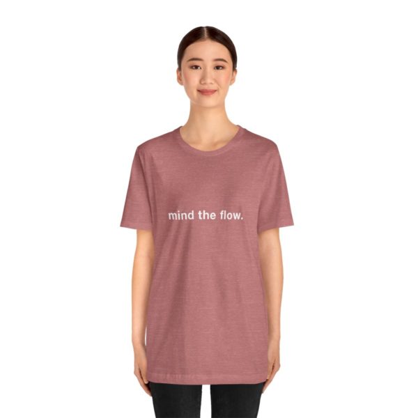 "mind the flow" unisex tee - Image 16