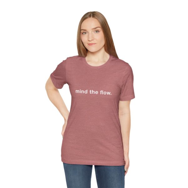 "mind the flow" unisex tee - Image 18