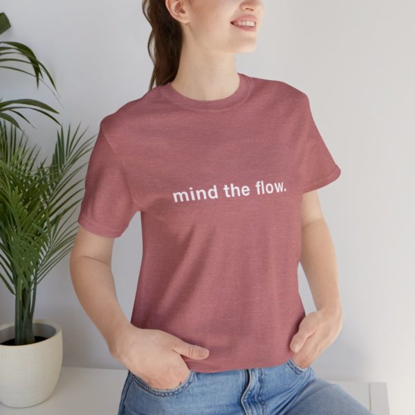 "mind the flow" unisex tee - Image 21