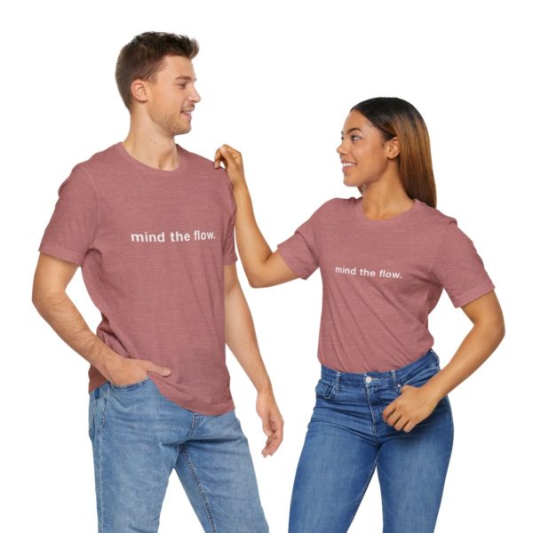 "mind the flow" unisex tee - Image 22
